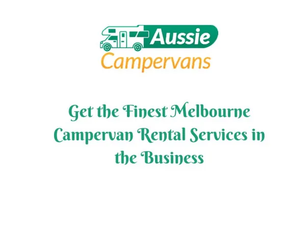 Get the Finest Melbourne Campervan Rental Services in the Business