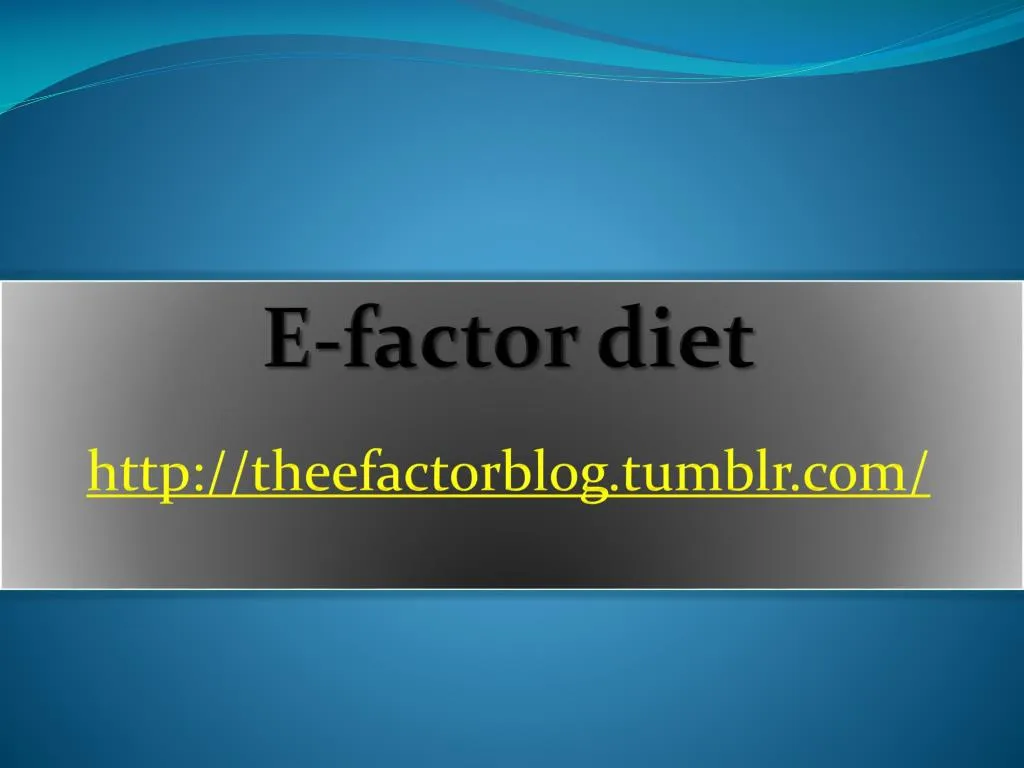 e factor diet http theefactorblog tumblr com