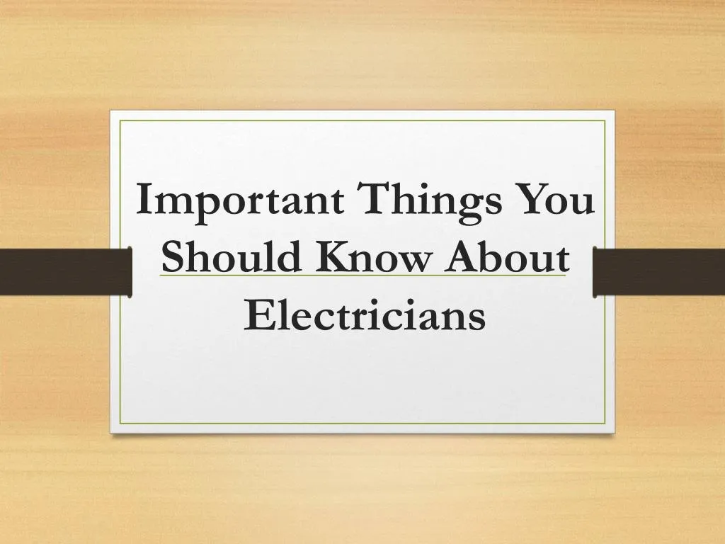 important things you should know about electricians