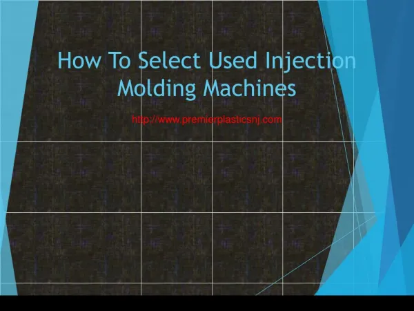 How To Select Used Injection Molding Machines