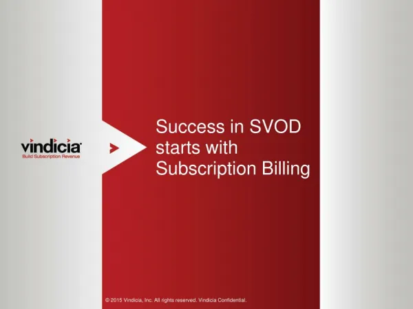 Success in SVOD starts with Subscription Billing - Vindicia