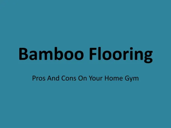 Bamboo Flooring: Pros And Cons On Your Home Gym