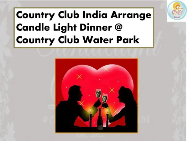 Country Club India Arrange Candle Light Dinner @ Country Club Water Park