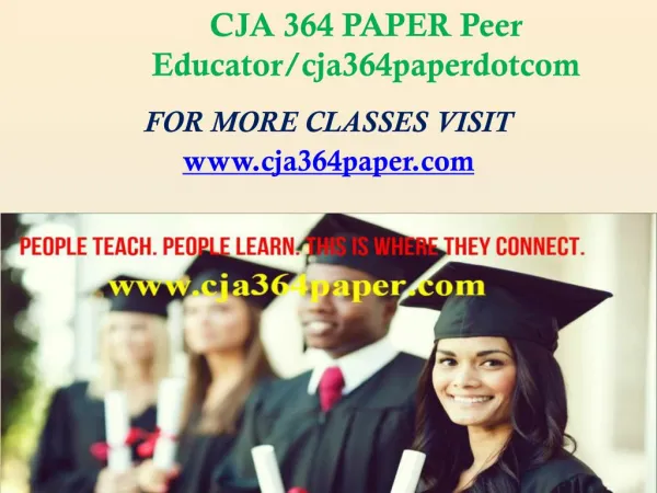 CJA 364 PAPER Peer Educator/cja364paperdotcom