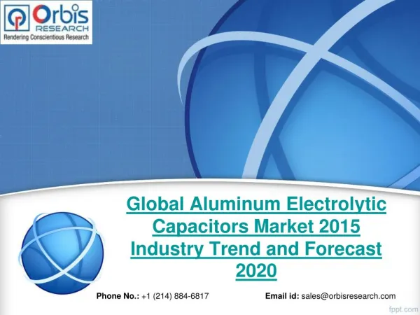 Global Aluminum Electrolytic Capacitors Market Size & Share Analysis & Industry Outlook 2015-2020