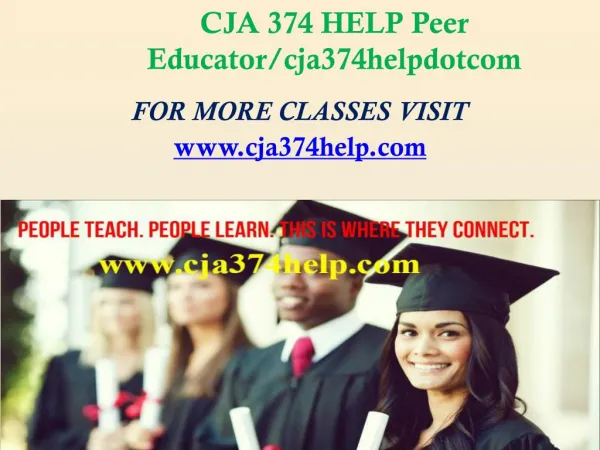 CJA 374 HELP Peer Educator/cja374helpdotcom