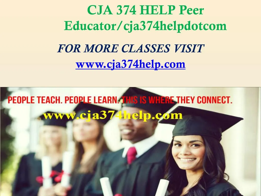 cja 374 help peer educator cja374helpdotcom