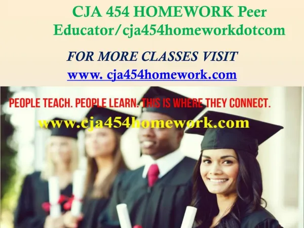 CJA 454 HOMEWORK Peer Educator/cja454homeworkdotcom