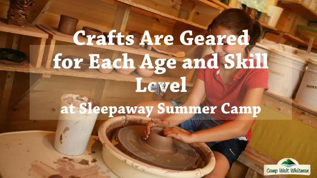crafts are geared for each age and skill level