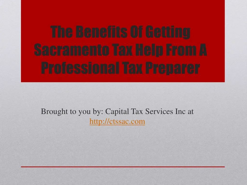 the benefits of getting sacramento tax help from a professional tax preparer