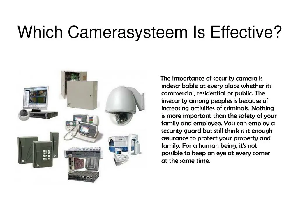 which camerasysteem is effective