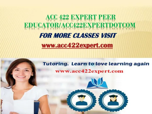 ACC 422 Expert Peer Educator/acc422expertdotcom
