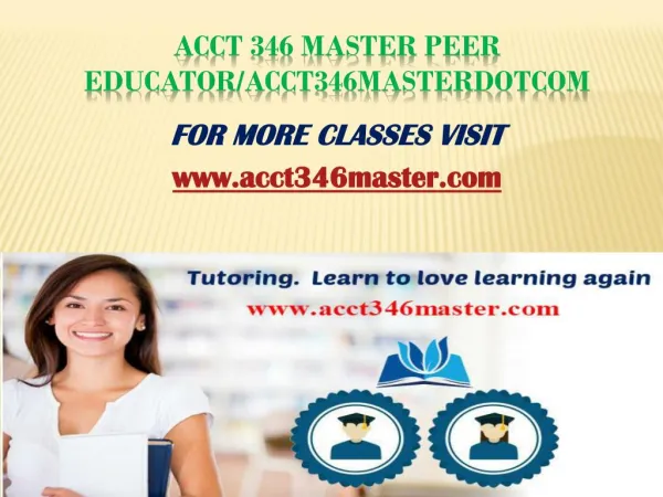 ACCT 346 Master Peer Educator/acct346masterdotcom