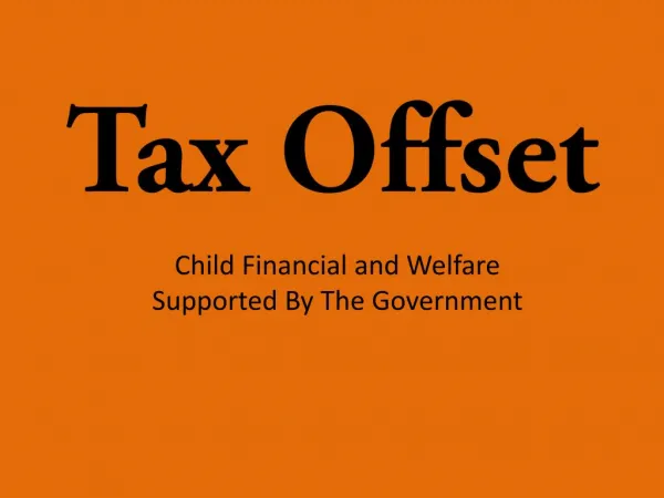 Tax Offset: Child Financial and Welfare Supported By The Government