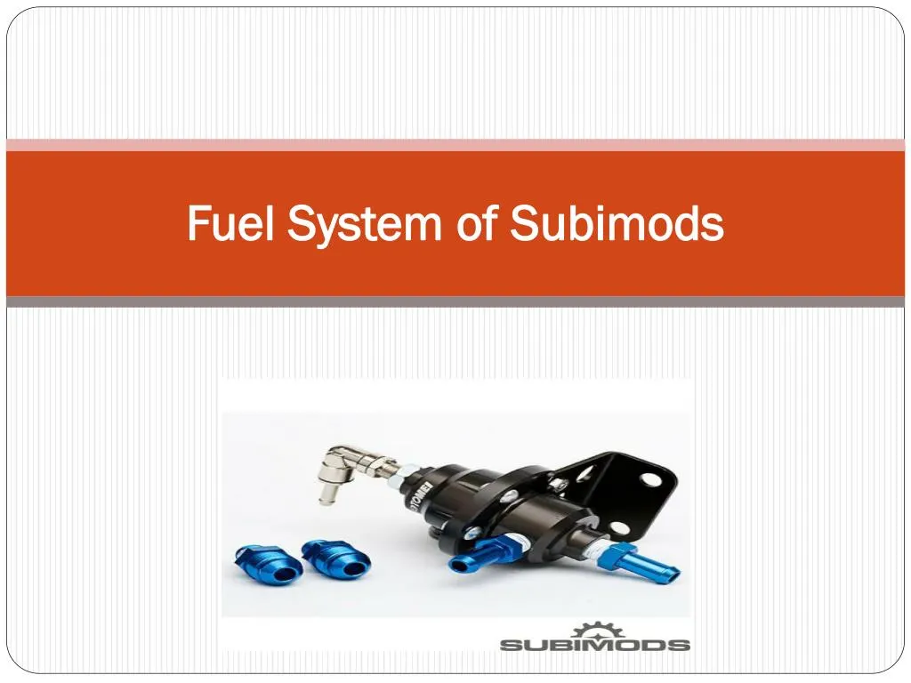 fuel system of subimods