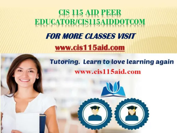 cis 115 aid Peer Educator/cis115aiddotcom