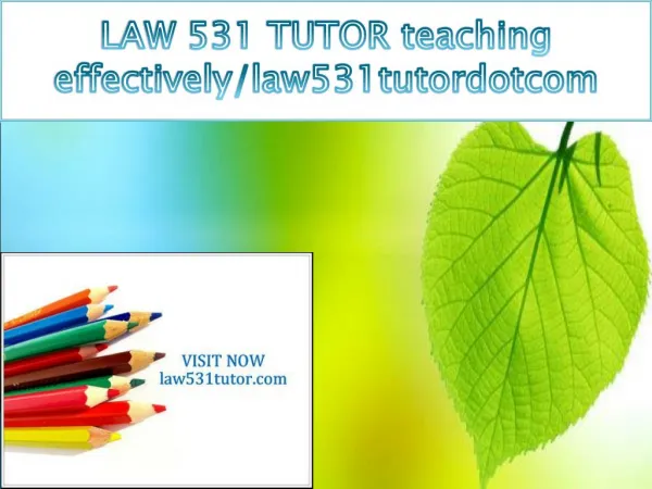 LAW 531 TUTOR teaching effectively/law531tutordotcom