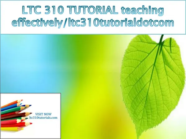 LTC 310 TUTORIAL teaching effectively/ltc310tutorialdotcom