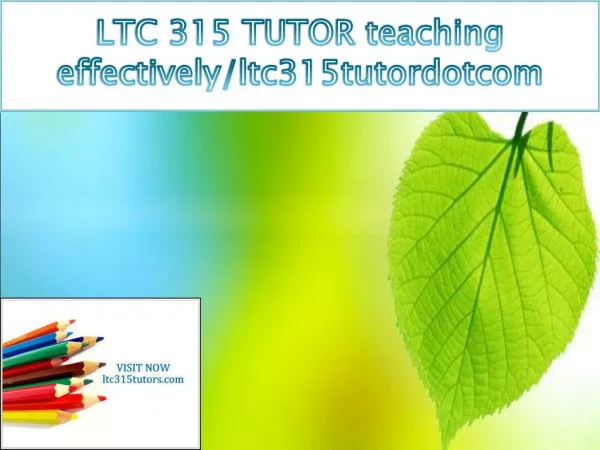 LTC 315 TUTOR teaching effectively/ltc315tutordotcom