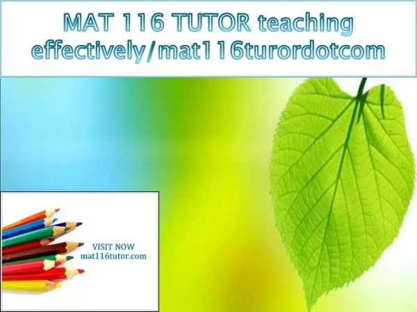 MAT 116 TUTOR teaching effectively/mat116turordotcom