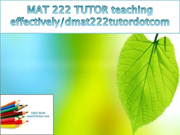 MAT 222 TUTOR teaching effectively/dmat222tutordotcom
