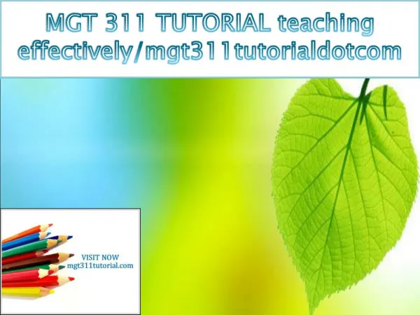 MGT 311 TUTORIAL teaching effectively/mgt311tutorialdotcom