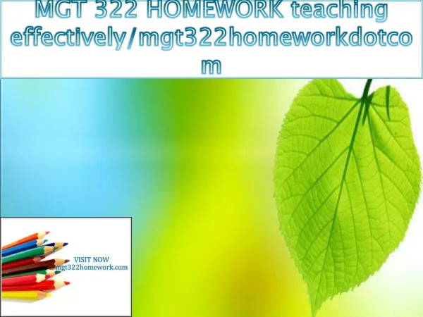 MGT 322 HOMEWORK teaching effectively/mgt322homeworkdotcom