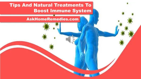 Tips And Natural Treatments To Boost Immune System