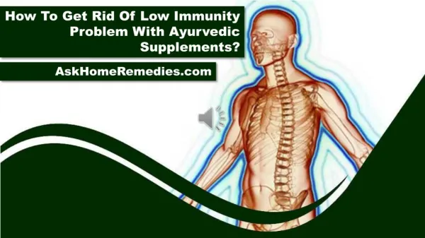 How To Get Rid Of Low Immunity Problem With Ayurvedic Supplements?