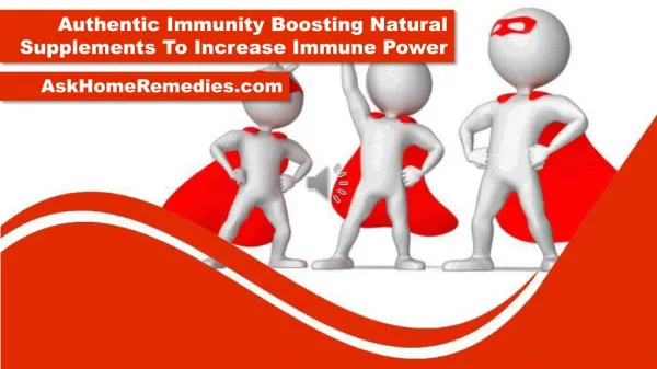 Authentic Immunity Boosting Natural Supplements To Increase Immune Power