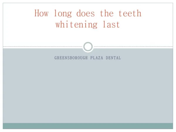 How long does the teeth whitening last