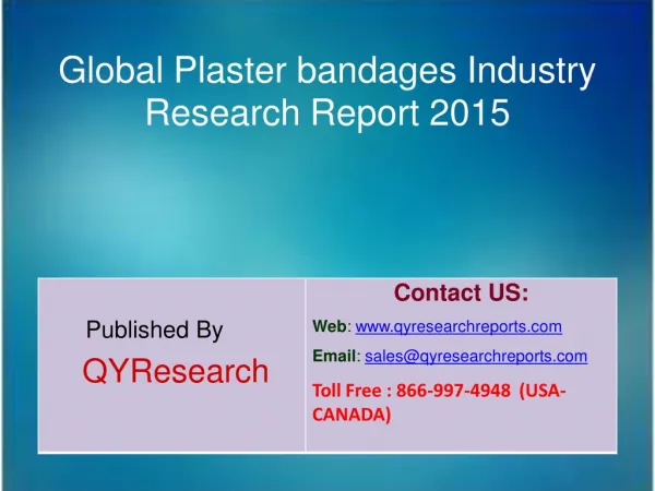 Global Plaster bandages Market 2015 Industry Development, Research, Forecasts, Growth, Insights, Outlook, Study and Over