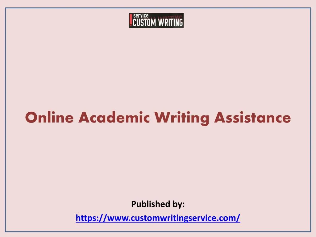 online academic writing assistance published by https www customwritingservice com