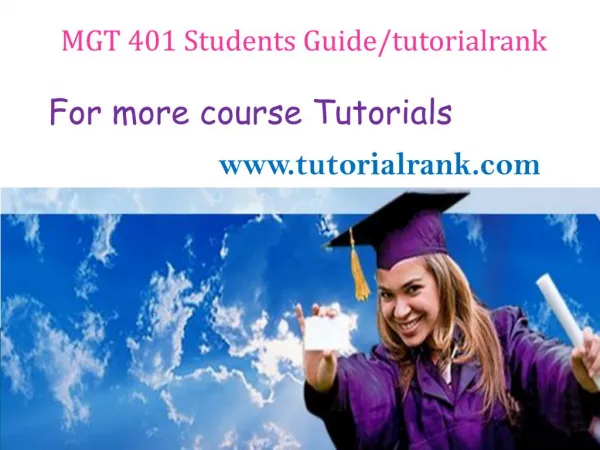 MGT 401 Students Guide tutorialrank