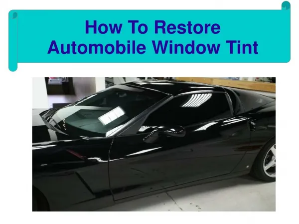 How To Restore Automobile Window Tint