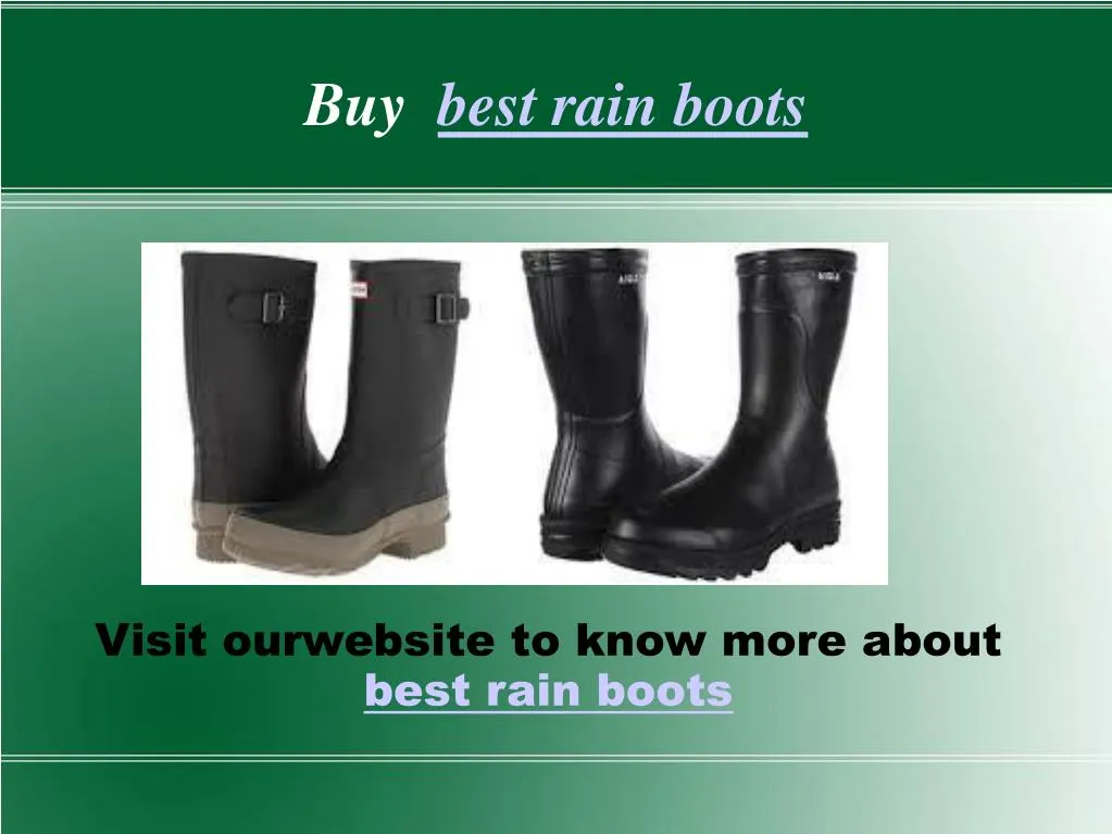 visit ourwebsite to know more about best rain boots