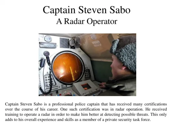Captain Steven Sabo A Radar Operator