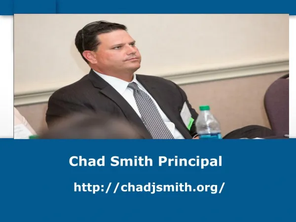 Chad Smith Principal | Videos & Info