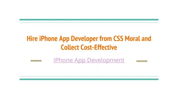 Hire iPhone App Developer from CSS Moral and Collect Cost-Effective