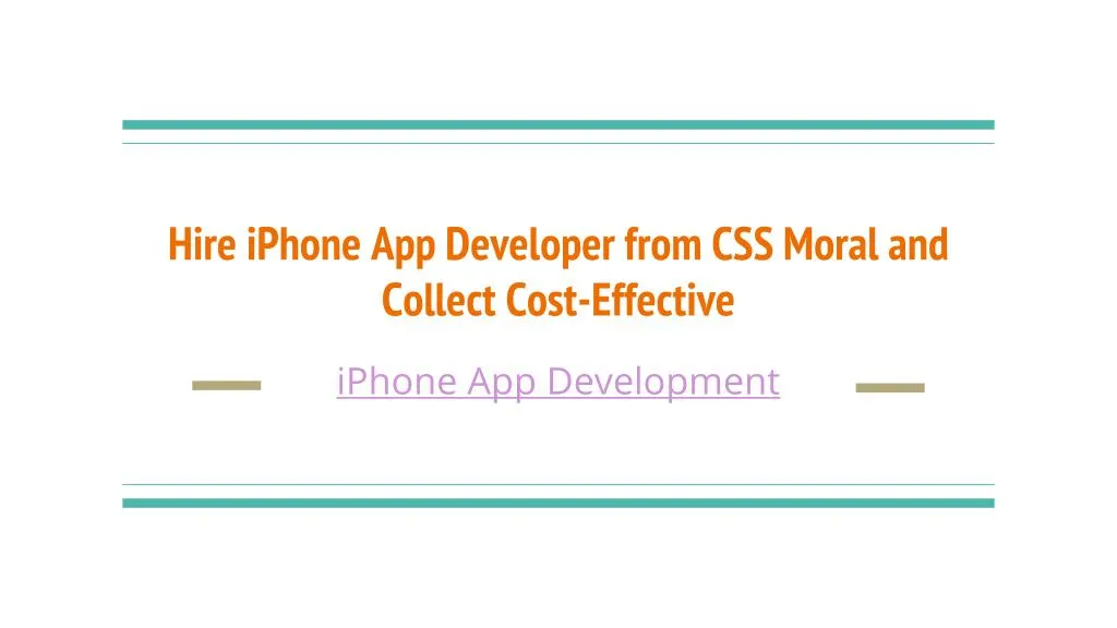 hire iphone app developer from css moral and collect cost effective