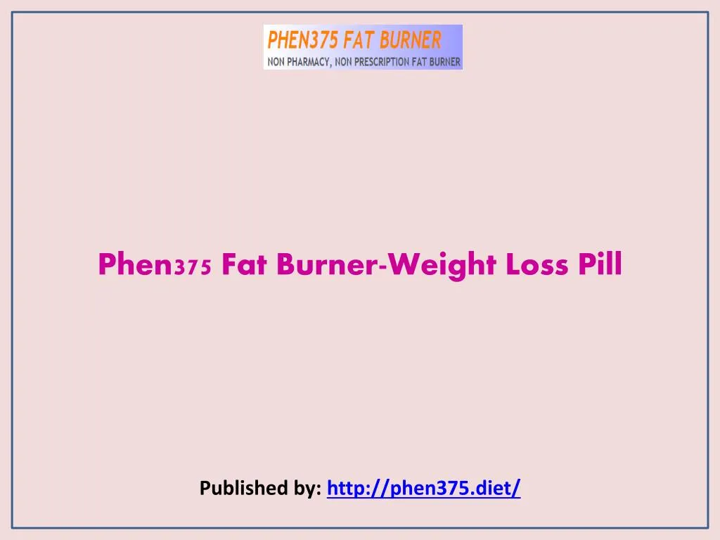 phen375 fat burner weight loss pill published by http phen375 diet