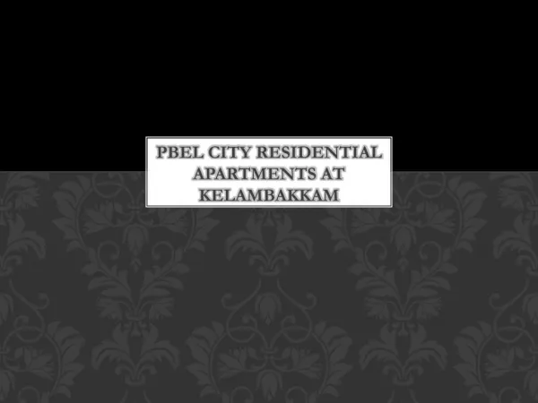 Apartments in PBEL city Kelambakkam with Lowest Price