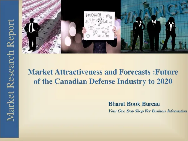 Market Attractiveness and Forecasts Future of the Canadian Defense Industry to 2020