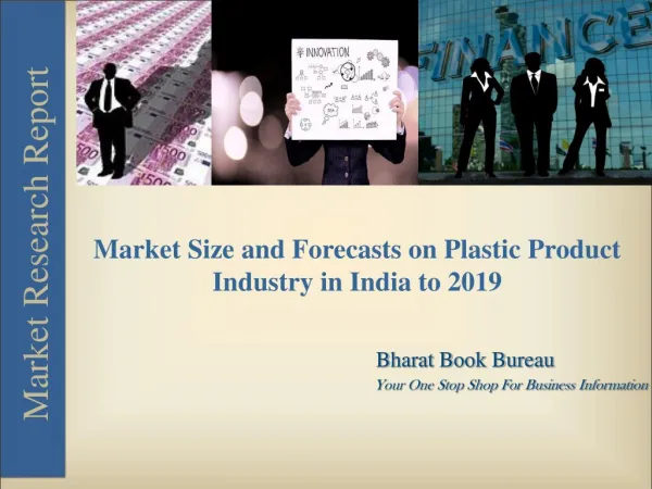 Market Size and Forecasts on Plastic Product Market in India to 2019
