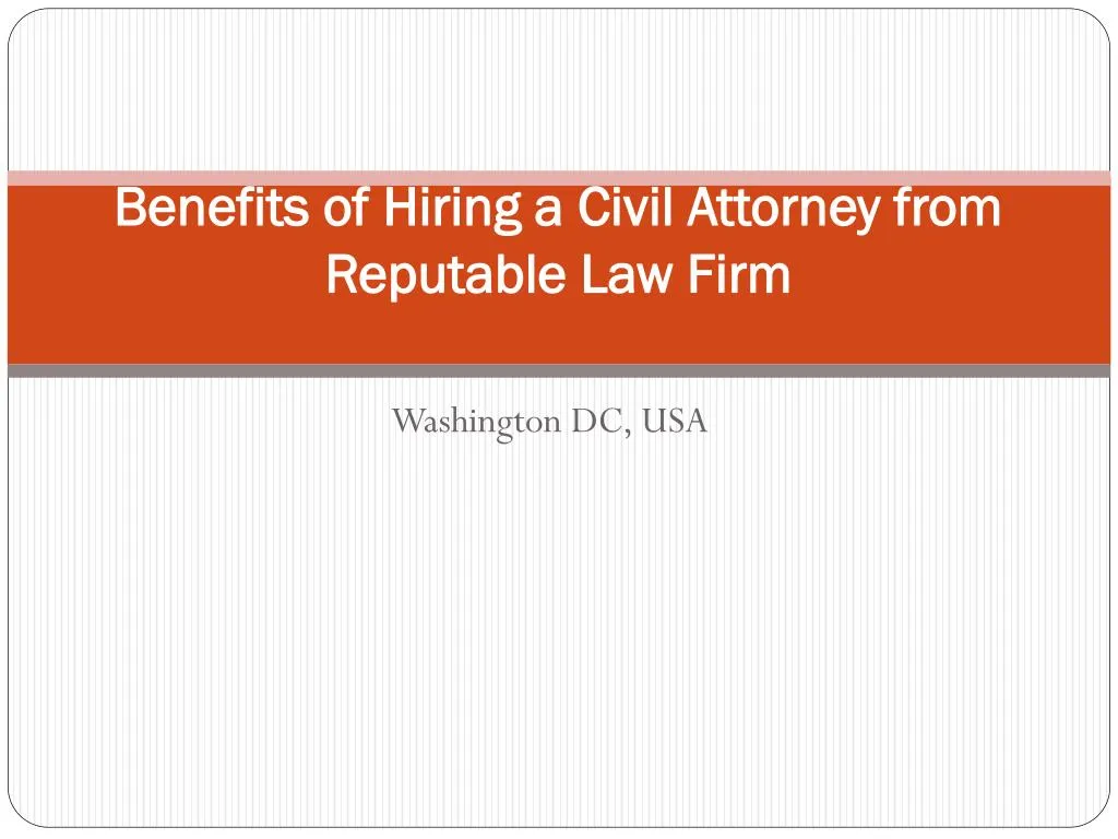 benefits of hiring a civil attorney from reputable law firm
