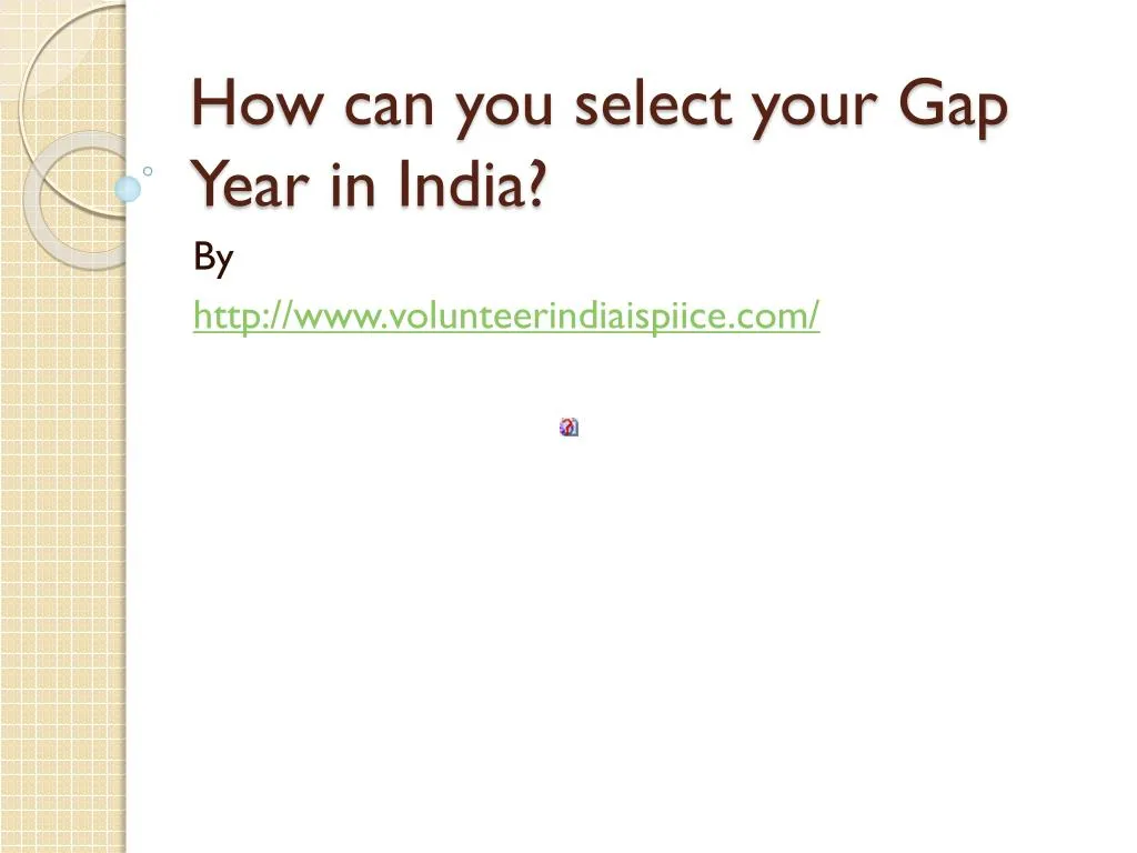 how can you select your gap year in india