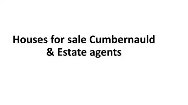 Houses for sale Cumbernauld & Estate agents