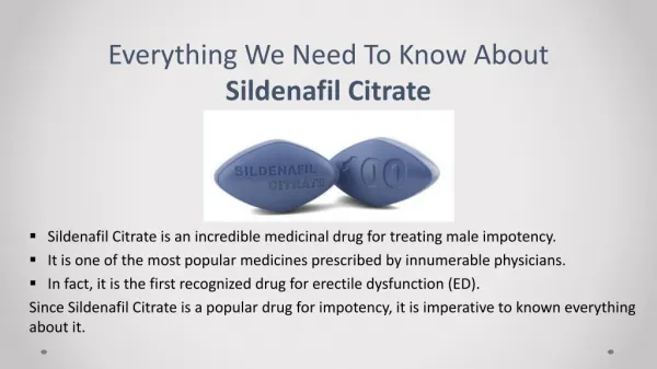 Everything We Need To Know About Sildenafil Citrate