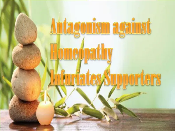 Antagonism against Homeopathy Infuriates Supporters
