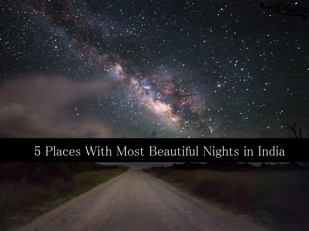 5 places with most beautiful nights in india